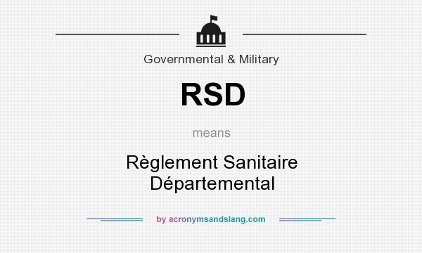 What does RSD mean? It stands for Règlement Sanitaire Départemental