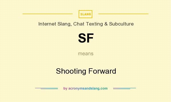 What does SF mean? It stands for Shooting Forward