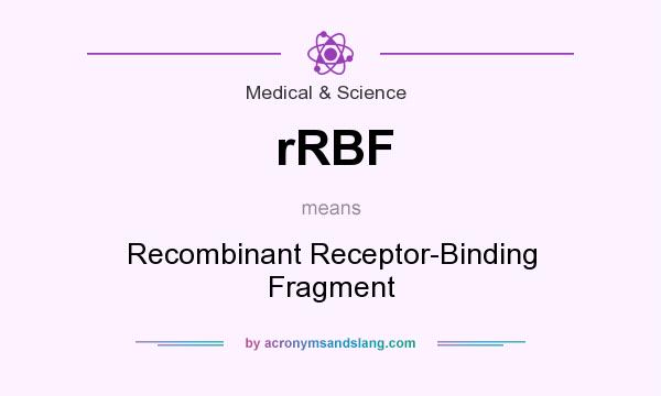 What does rRBF mean? It stands for Recombinant Receptor-Binding Fragment