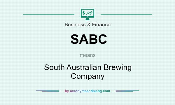 What does SABC mean? It stands for South Australian Brewing Company