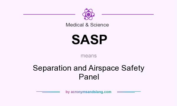 What does SASP mean? It stands for Separation and Airspace Safety Panel