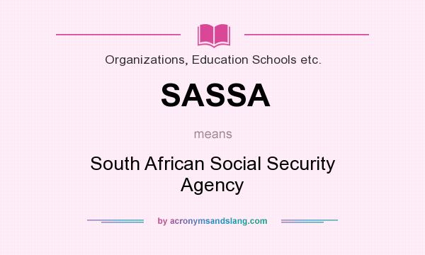 What does SASSA mean? It stands for South African Social Security Agency