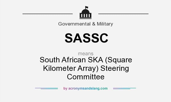 What does SASSC mean? It stands for South African SKA (Square Kilometer Array) Steering Committee