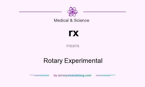 What does rx mean? It stands for Rotary Experimental