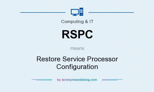 What does RSPC mean? It stands for Restore Service Processor Configuration