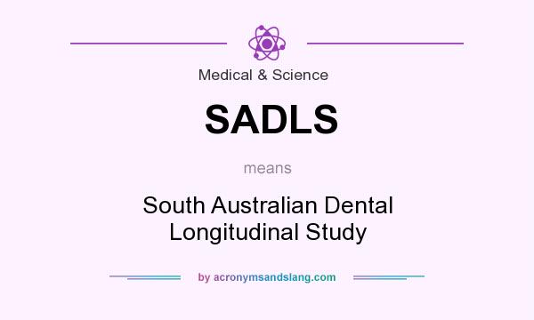 What does SADLS mean? It stands for South Australian Dental Longitudinal Study