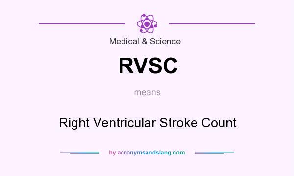 What does RVSC mean? It stands for Right Ventricular Stroke Count