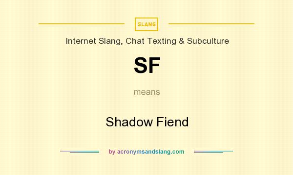 What does SF mean? It stands for Shadow Fiend