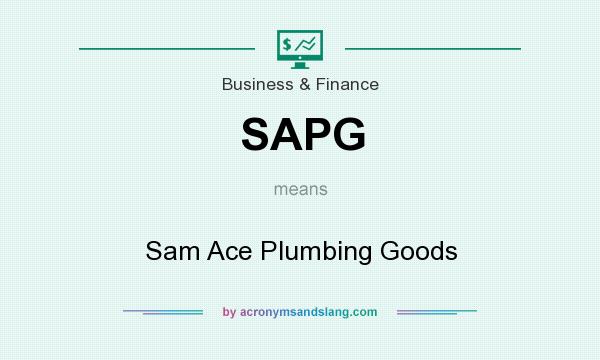 What does SAPG mean? It stands for Sam Ace Plumbing Goods