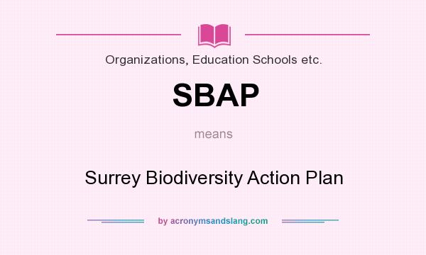 What does SBAP mean? It stands for Surrey Biodiversity Action Plan