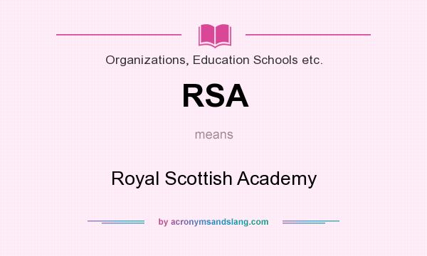 What does RSA mean? It stands for Royal Scottish Academy