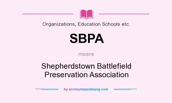 What does SBPA mean? It stands for Shepherdstown Battlefield Preservation Association