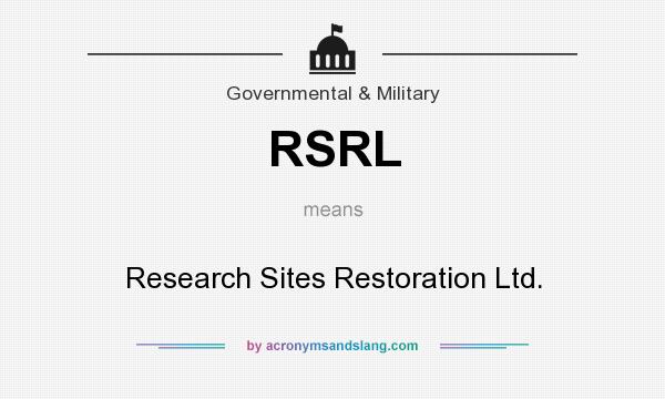 What does RSRL mean? It stands for Research Sites Restoration Ltd.