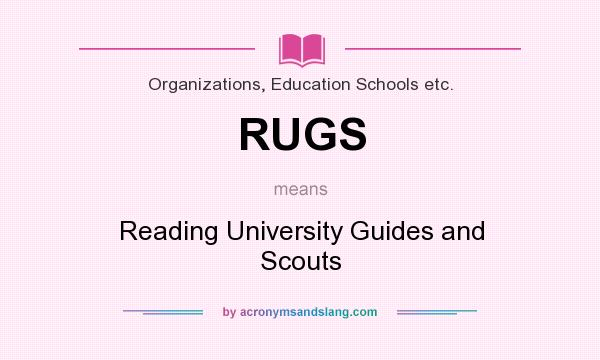 What does RUGS mean? It stands for Reading University Guides and Scouts