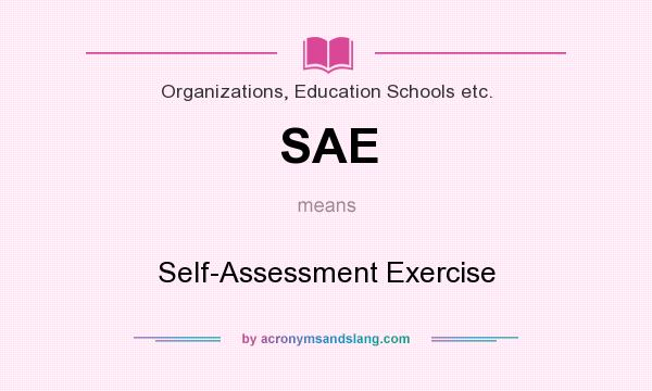 What does SAE mean? It stands for Self-Assessment Exercise