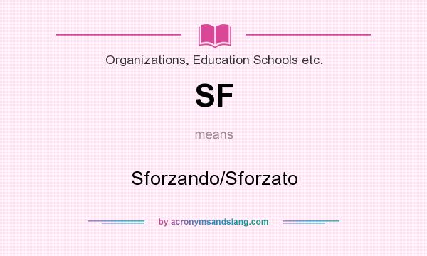 What does SF mean? It stands for Sforzando/Sforzato