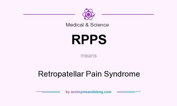 What does RPPS mean? It stands for Retropatellar Pain Syndrome