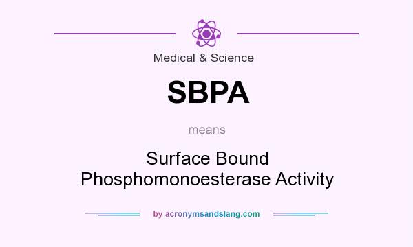 What does SBPA mean? It stands for Surface Bound Phosphomonoesterase Activity