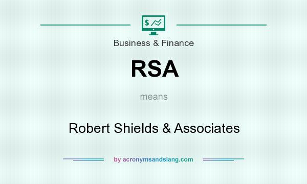 What does RSA mean? It stands for Robert Shields & Associates