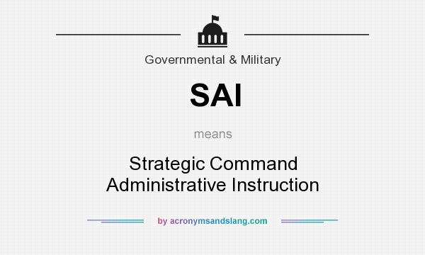 What does SAI mean? It stands for Strategic Command Administrative Instruction