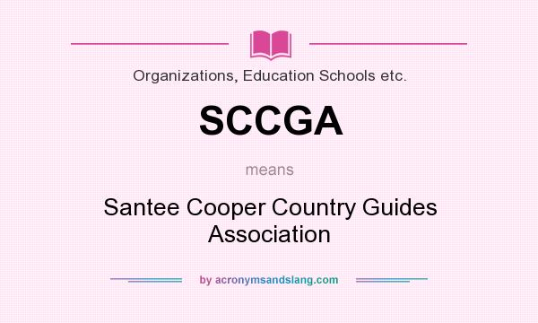 What does SCCGA mean? It stands for Santee Cooper Country Guides Association
