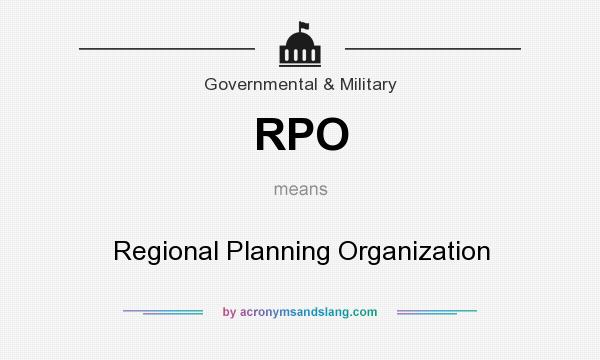 What does RPO mean? It stands for Regional Planning Organization