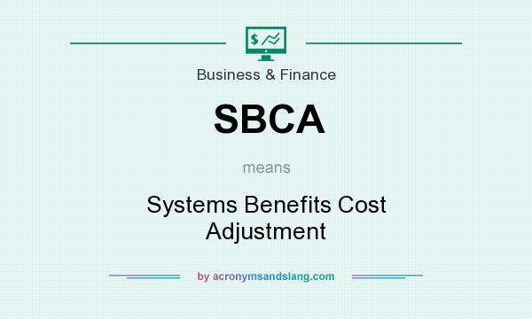 What does SBCA mean? It stands for Systems Benefits Cost Adjustment