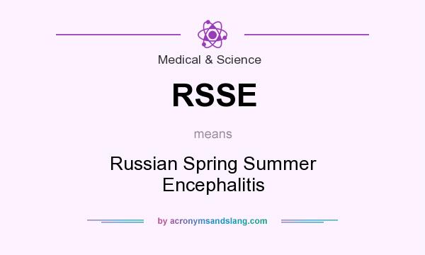 What does RSSE mean? It stands for Russian Spring Summer Encephalitis