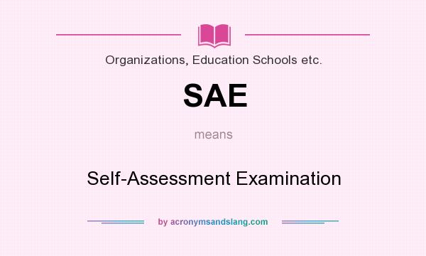 What does SAE mean? It stands for Self-Assessment Examination