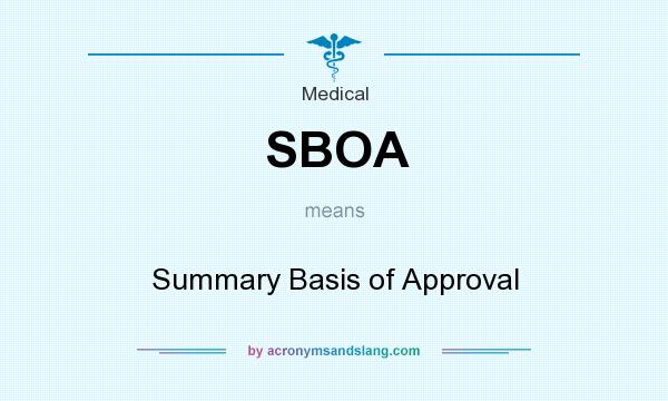What does SBOA mean? It stands for Summary Basis of Approval