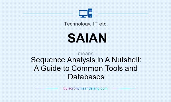 What does SAIAN mean? It stands for Sequence Analysis in A Nutshell: A Guide to Common Tools and Databases