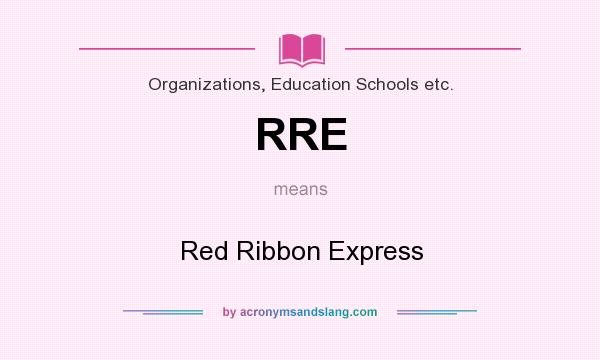 What does RRE mean? It stands for Red Ribbon Express
