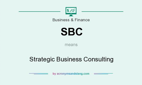 What does SBC mean? It stands for Strategic Business Consulting