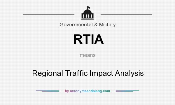 What does RTIA mean? It stands for Regional Traffic Impact Analysis