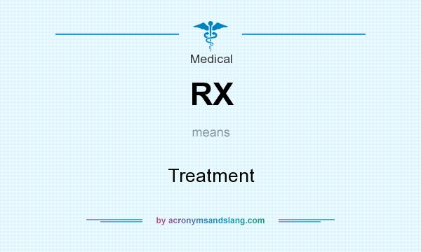 What does RX mean? It stands for Treatment