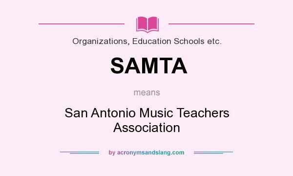 What does SAMTA mean? It stands for San Antonio Music Teachers Association