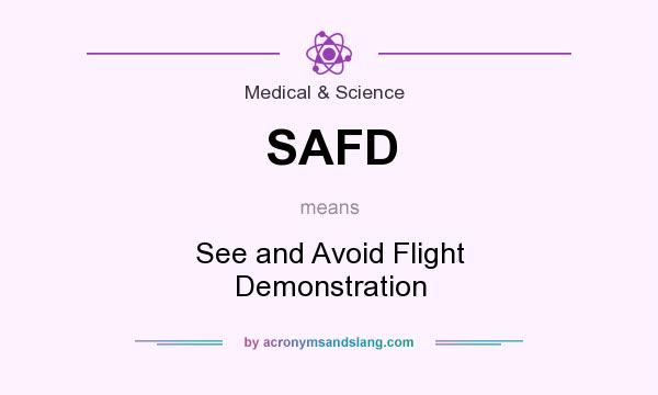 What does SAFD mean? It stands for See and Avoid Flight Demonstration