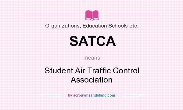 What does SATCA mean? It stands for Student Air Traffic Control Association