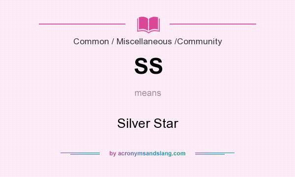 What does SS mean? It stands for Silver Star