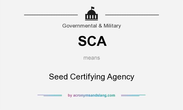 What does SCA mean? It stands for Seed Certifying Agency