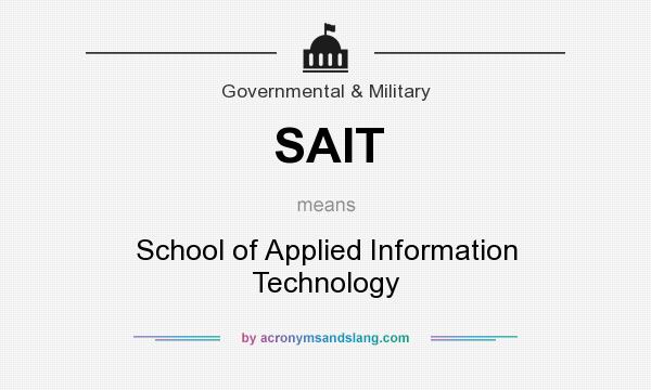 What does SAIT mean? It stands for School of Applied Information Technology