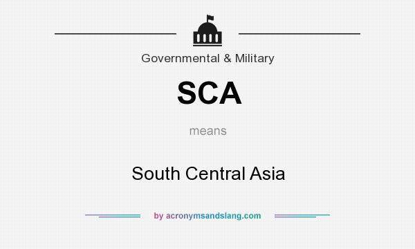 What does SCA mean? It stands for South Central Asia