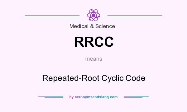 What does RRCC mean? It stands for Repeated-Root Cyclic Code