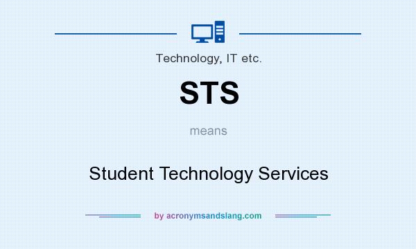 What does STS mean? It stands for Student Technology Services