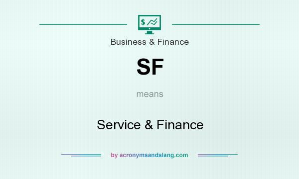 What does SF mean? It stands for Service & Finance