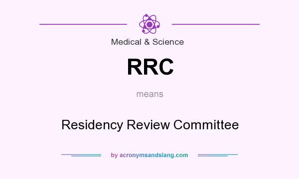 What does RRC mean? It stands for Residency Review Committee