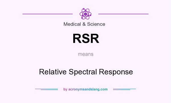 What does RSR mean? It stands for Relative Spectral Response