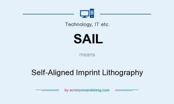 What does SAIL mean? It stands for Self-Aligned Imprint Lithography