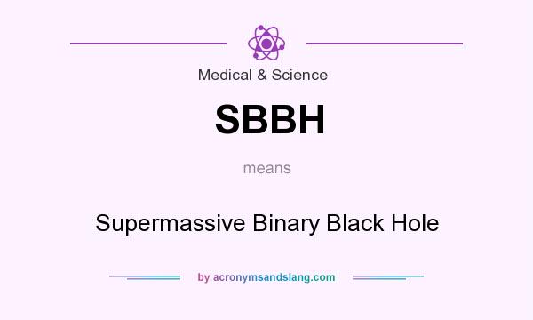 What does SBBH mean? It stands for Supermassive Binary Black Hole