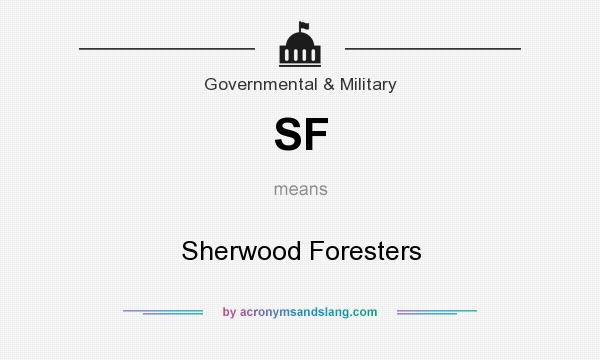 What does SF mean? It stands for Sherwood Foresters